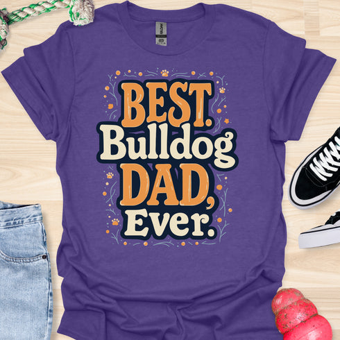 The best bulldog dad ever - V6 - The Pop T-Shirt